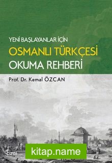 Yeni Başlayanlar İçin Osmanlı Türkçesi Okuma Rehberi