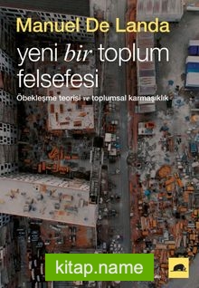 Yeni Bir Toplum Felsefesi: Öbekleşme Kuramı ve Toplumsal Karmaşıklık