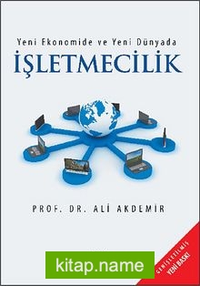 Yeni Ekonomide ve Yeni Dünyada İşletmecilik