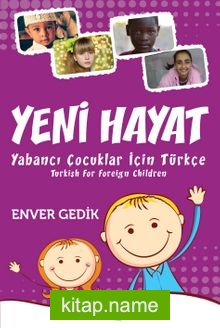 Yeni Hayat  Yabancı Çocuklar İçin Türkçe