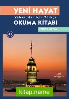 Yeni Hayat Yabancılar İçin Türkçe Okuma Kitabı