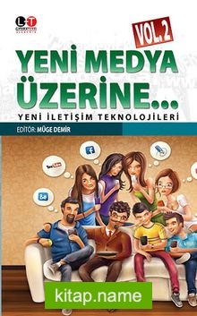 Yeni Medya Üzerine Vol.2 Yeni İletişim Teknolojileri