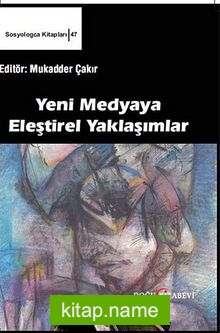 Yeni Medyaya Eleştirel Yaklaşımlar