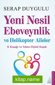 Yeni Nesil Ebeveynlik ve Helikopter Aileler