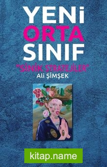 Yeni Orta Sınıf – ‘Sinik Stratejiler’