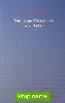 Yeni Uygur Türkçesinde Tasvir Fiilleri