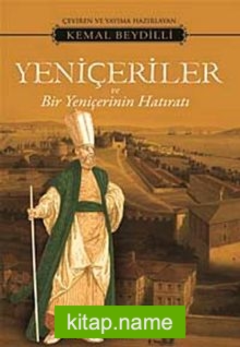 Yeniçeriler ve Bir Yeniçerinin Hatıratı