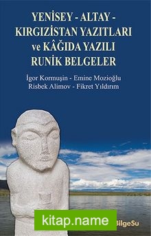 Yenisey-Altay-Kırgızistan Yazıtları ve Kağıda Yazılı Runik Belgeler