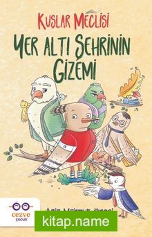 Yer Altı Şehrinin Gizemi Kuşlar Meclisi