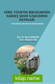 Yerel Yönetim Birliklerinin Kardeş Şehir İlişkilerine Katkıları