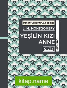 Yeşilin Kızı Anne (Cilt 1) / Minyatür Kitaplar Serisi