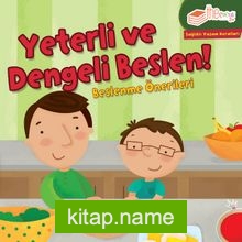 Yeterli ve Dengeli Beslen!  Beslenme Önerileri