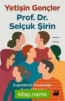 Yetişin Gençler Ergenlikten Yetişkinliğe Geçiş Kılavuzu