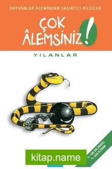Yılanlar / Çok Alemsiniz!