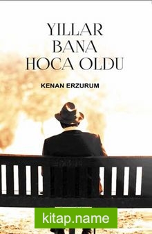 Yıllar Bana Hoca Oldu