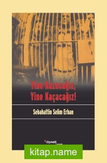 Yine Kazacağız, Yine Kaçacağız!