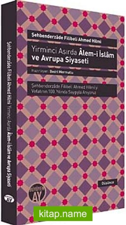 Yirminci Asırda Alem-i İslam ve Avrupa Siyaseti