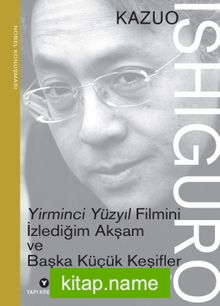 Yirminci Yüzyıl Filmini İzlediğim Akşam ve Başka Küçük Keşifler – Nobel Konuşması