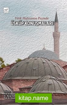 Yitik Hafızanın Peşinde Üsküp Konuşmaları