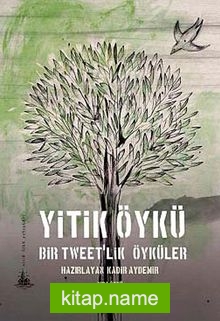 Yitik Öykü Bir Tweet’lik Öyküler