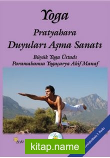 Yoga Pratyayahara Duyuları Aşma Sanatı