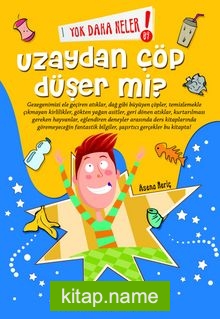 Yok Daha Neler! Uzaydan Çöp Düşer mi?