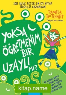 Yoksa Öğretmenim Bir Uzaylı mı?