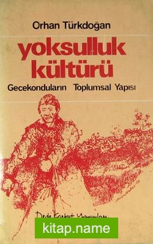 Yoksulluk Kültürü (1-E-35)  Gecekonduların Toplumsal Yapısı