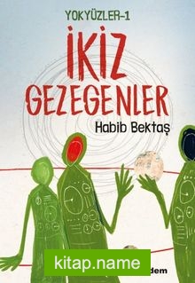 Yokyüzler 1 / İkiz Gezegenler