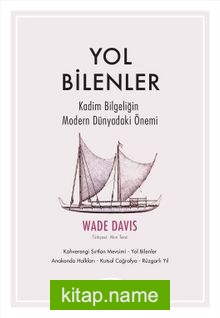 Yol Bilenler Kadim Bilgeliğin Modern Dünyadaki Önemi