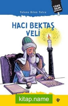 Yolunu Bilen Yolcu Hacı Bektaş Veli