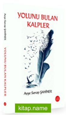 Yolunu Bulan Kalpler