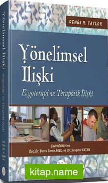 Yönelimsel İlişki  Ergoterapi ve Terapötik İlişki