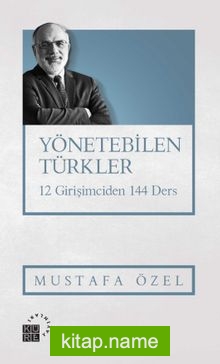 Yönetebilen Türkler 12 Girişimciden 144 Ders