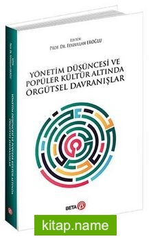 Yönetim Düşüncesi ve Popüler Kültür Altında Örgütsel Davranışlar