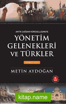 Yönetim Gelenekleri ve Türkler İkinci Cilt