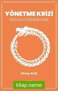 Yönetme Krizi  Krizler Doğuran Kriz