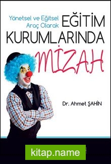 Yönetsel ve Eğitsel Araç Olarak Eğitim Kurumlarında Mizah