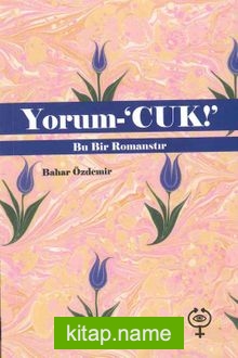 Yorum-Cuk  Bu Bir Romanstır