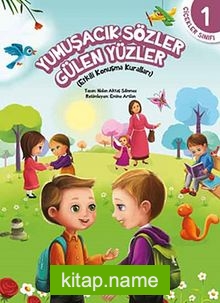 Yumuşacık Sözler Gülen Yüzler / Çiçekler Sınıfı 1  Etkili Konuşma Kuralları