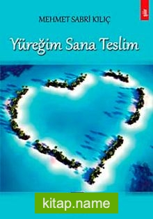 Yüreğim Sana Teslim
