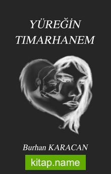 Yüreğin Tımarhanem