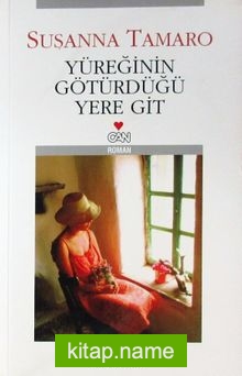 Yüreğinin Götürdüğü Yere Git (Eski Kapak)