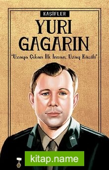 Yuri Gagarin / Kaşifler