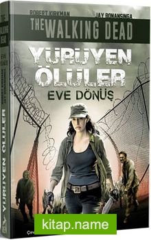 Yürüyen Ölüler : Eve Dönüş