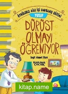 Yusuf Dürüst Olmayı Öğreniyor – Öykülerle Aile İçi Davranış Eğitimi