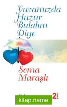 Yuvamızda Huzur Bulalım Diye