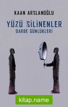 Yüzü Silinenler Darbe Günlükleri