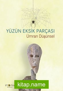 Yüzün Eksik Parçası
