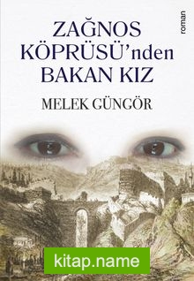 Zağnos Köprüsü’nden Bakan Kız